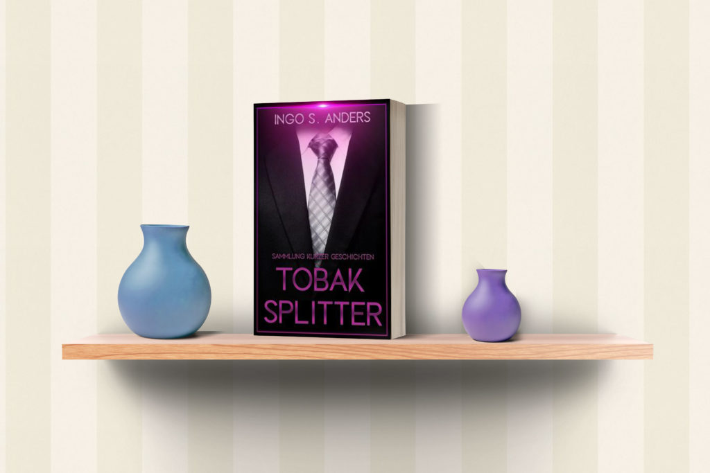 Leseempfehlung: Tobaksplitter – Ingo S. Anders